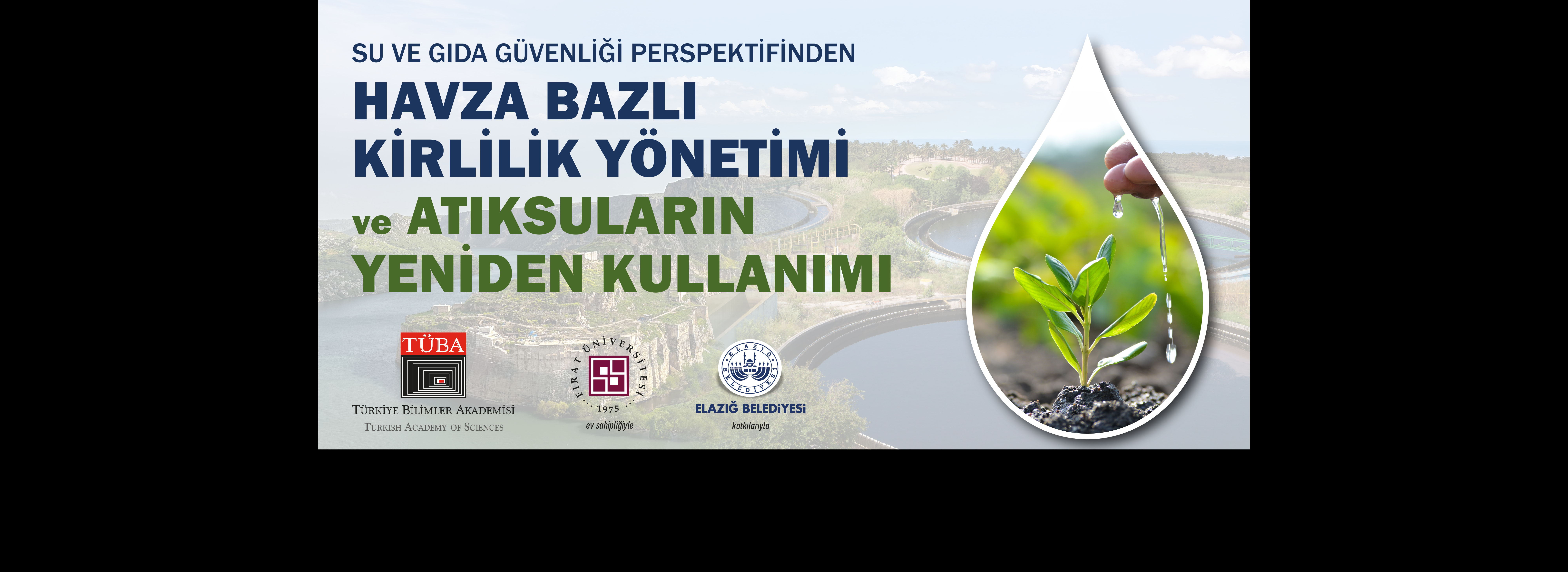 TÜBA’dan Su ve Gıda Güvenliği İçin Havza Bazlı Kirlilik ve Atıksu Yeniden Kullanımı Çalıştayı